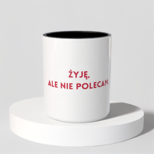 Śmieszny Kubek Niegrzeczne - Żyję, nie polecam